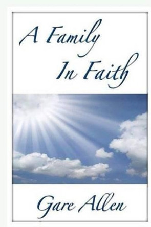 A Family in Faith by Gare Allen 9781542547161