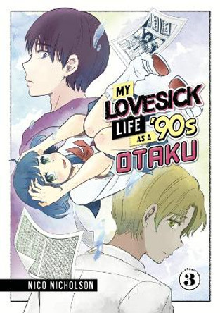My Lovesick Life as a '90s Otaku 3 by Nico Nicholson 9781646519699