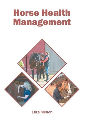Horse Health Management by Eliza Melton 9781647400767