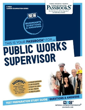 Public Works Supervisor by National Learning Corporation 9781731846594