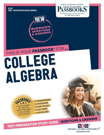 College Algebra (Q-28): Passbooks Study Guide by National Learning Corporation 9781731870285