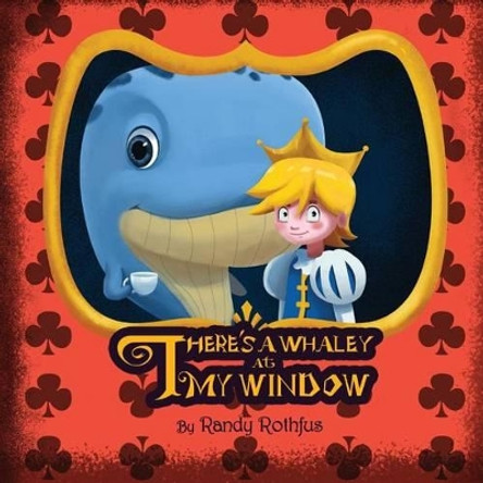 There's a Whaley at My Window by Randy Rothfus 9781533464705