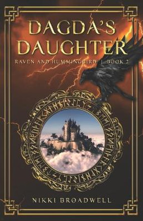 Dagda's Daughter: Raven and Hummingbird Book 2 by Nikki Broadwell 9781732617346