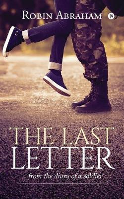 The Last Letter: ... from the Diary of a Soldier by Robin Abraham 9781684669196