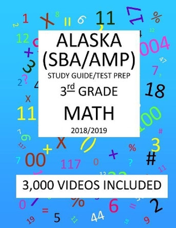 3rd Grade ALASKA SBA/ AMP, 2019 MATH, Test Prep: 3rd Grade ALASKA MEASURES of PROGRESS TEST 2019 MATH Test Prep/Study Guide by Mark Shannon 9781727401028