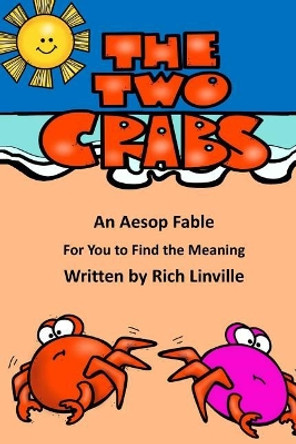 The Two Crabs an Aesop Fable for You to Find the Meaning by Rich Linville 9781720066279
