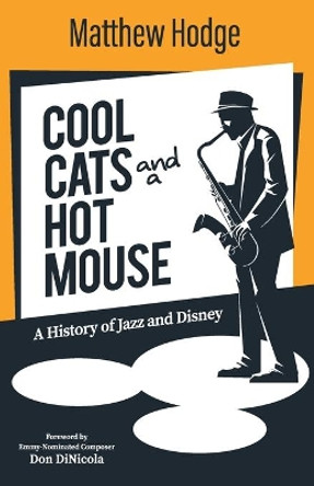 Cool Cats and a Hot Mouse: A History of Jazz and Disney by Bob McLain 9781683902683