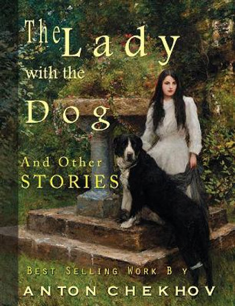 The Lady with the Dog by Anton Chekhov 9781609422080