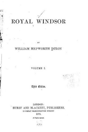 Royal Windsor by William Hepworth Dixon 9781530246700