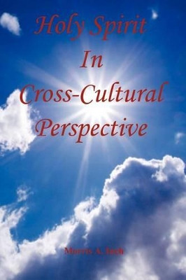 Holy Spirit in Cross-Cultural Perspective by Morris A Inch 9781608624072
