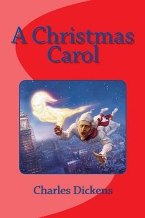 A Christmas Carol by Dickens 9781530906512