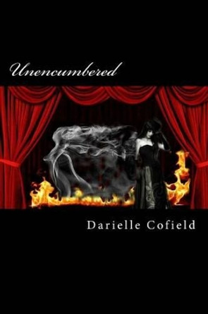 Unencumbered by Darielle Cofield 9781508974123