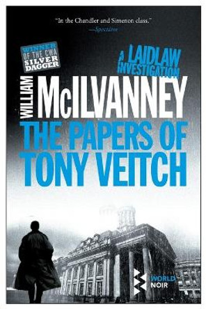 The Papers of Tony Veitch by William McIlvanney 9781609452247 The Papers of Tony Veitch by William McIlvanney 9781609452247