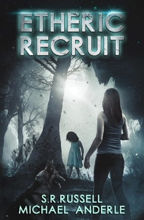 Etheric Recruit: A Kurtherian Gambit Series by Michael Anderle 9781649711670