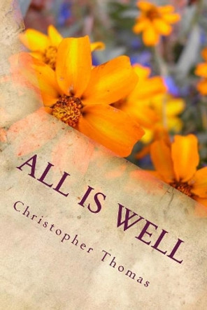 All is Well by Christopher Maxwell Thomas 9781543151183