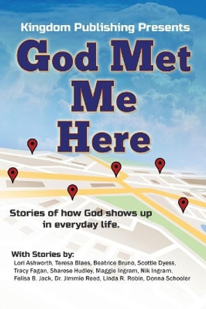 God Met Me Here: Stories of how God shows up in everyday life by Tracy Fagan 9781733307819