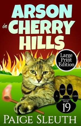 Arson in Cherry Hills by Paige Sleuth 9781729144268