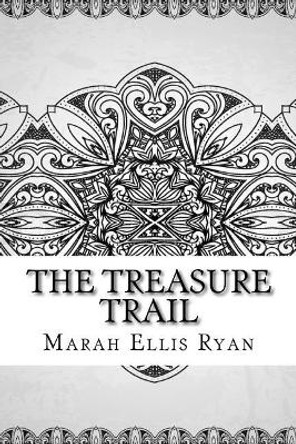 The Treasure Trail by Marah Ellis Ryan 9781729521878