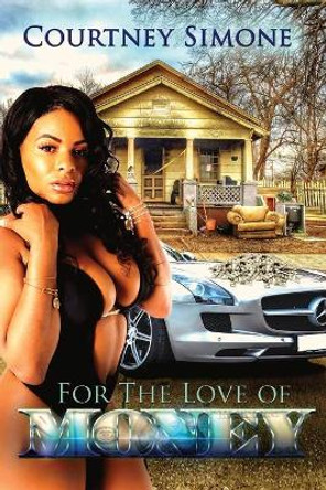 For The Love Of Money by Courtney Simone 9781733853026