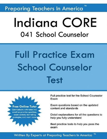 Indiana Core 041 School Counselor by Preparing Teachers in America 9781544113616