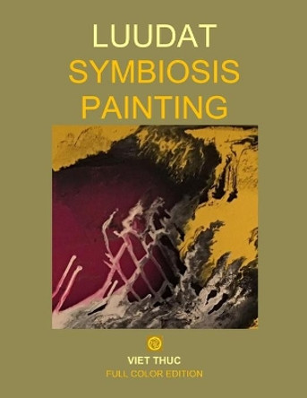 Luudat Symbiosis Painting: Full Color Edition by Luudat 9781733900027