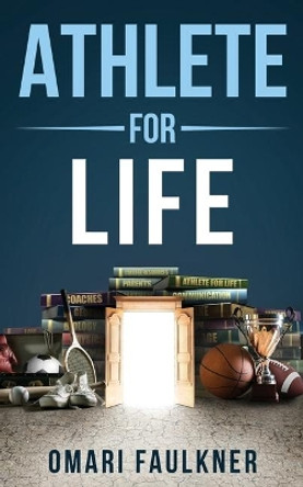 Athlete for Life by Omari Faulkner 9781733961073