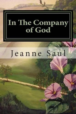 In The Company of God by Jeanne Saul 9781481235297