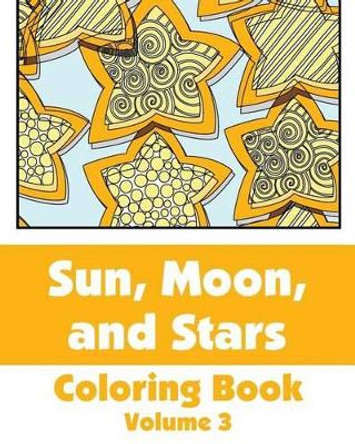 Sun, Moon, and Stars Coloring Book (Volume 3) by Various 9781496052940