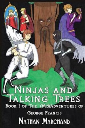 Ninjas and Talking Trees by Nathan Marchand 9781514821077