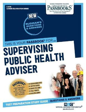 Supervising Public Health Adviser by National Learning Corporation 9781731831767