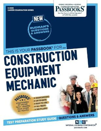 Construction Equipment Mechanic by National Learning Corporation 9781731834355