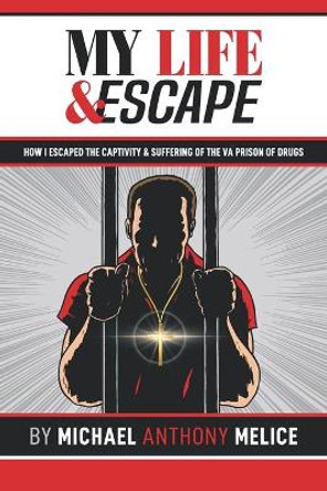 My Life and Escape: How I Escaped the Captivity and Suffering from the VA Prison of Drugs by Barbara Noe Kennedy 9781732106710
