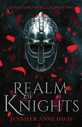 Realm of Knights: Knights of the Realm, Book 1 by Jennifer Anne Davis 9781732366152
