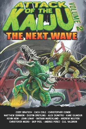 Attack of the Kaiju Volume 2: The Next Wave by Matthew Dennion 9781732365780