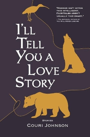 I'll Tell You a Love Story by Couri Johnson 9781732366756