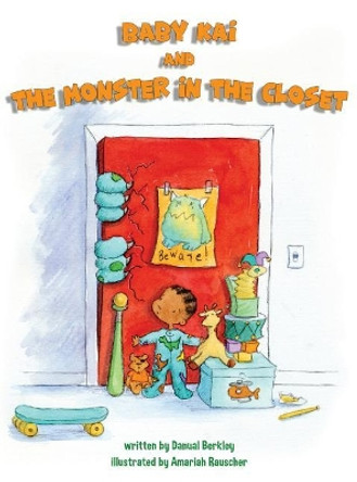 Baby Kai and the Monster in the Closet by Danual Berkley 9781732499621