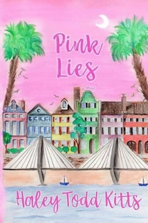 Pink Lies by Haley Todd Kitts 9781534909465