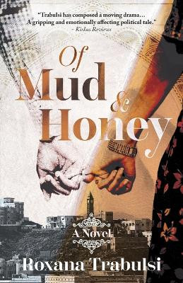 Of Mud and Honey by Roxana Trabulsi 9781645384526