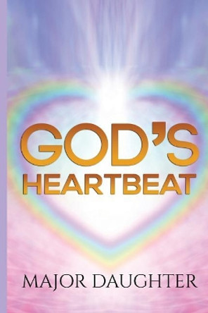 God's Heartbeat by Major Daughter 9781684114443