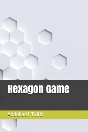 Hexagon Game by Abdellatif Talibi 9781704567099