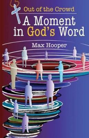 A Moment in God's Word by Max Hooper 9781463611187