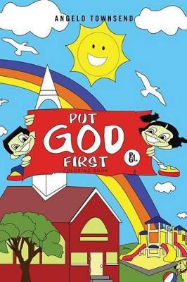 Put God First by Angelo Townsend 9781477102374