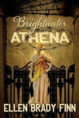 Brightwater Athena by Ellen Brady Finn 9781628281439
