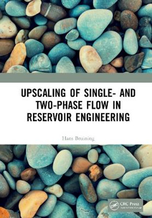 Upscaling of Single- and Two-Phase Flow in Reservoir Engineering by Hans Bruining