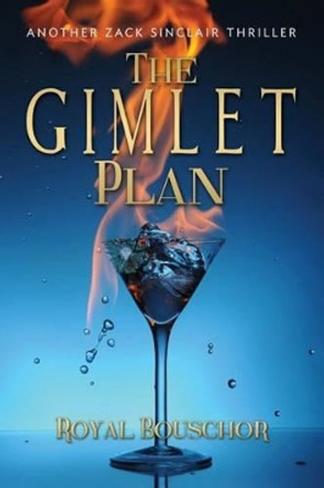 The Gimlet Plan by Royal G Bouschor II 9781502867698