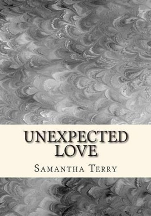 Unexpected Love by Samantha Terry 9781502953636