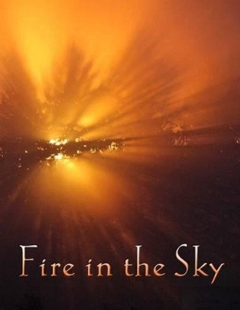 Fire In The Sky by Greg Thrall 9781495946769