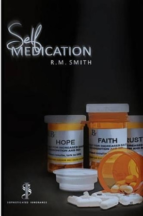 Self Medication by R M Smith 9781493534722