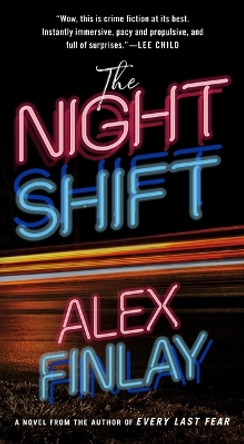 The Night Shift by Alex Finlay 9781250850386