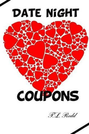 Date Night Coupons by J L Redd 9781539373704
